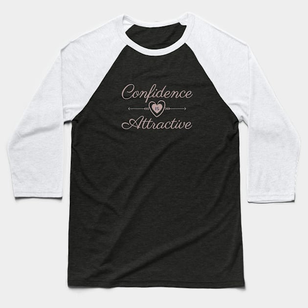 Confidence Is Attractive Baseball T-Shirt by Orange Pyramid